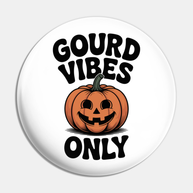 Gourd Vibes Only Pin by Frank Ring