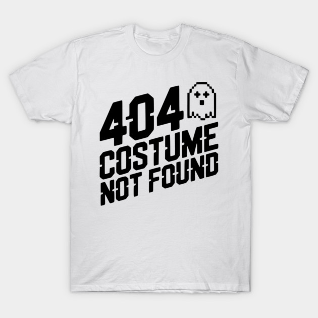 404 Costume Not Found T-Shirt by Frank Ring
