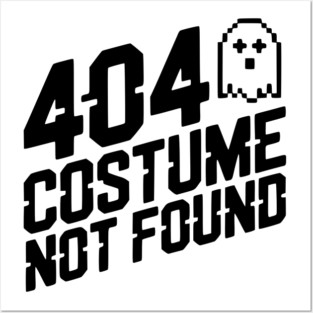 404 Costume Not Found Posters and Art