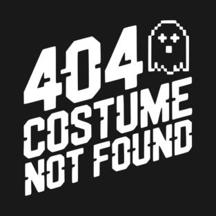 404 Costume Not Found T-Shirt