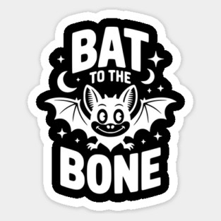 Bat to the Bone Sticker