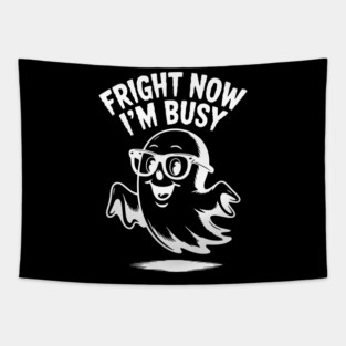 Fright Now I'm Busy Tapestry