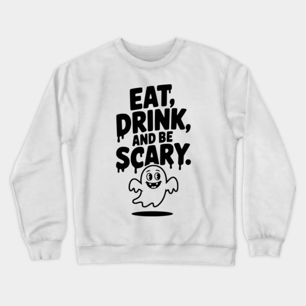 Eat Drink and Be Scary Crewneck Sweatshirt by Frank Ring