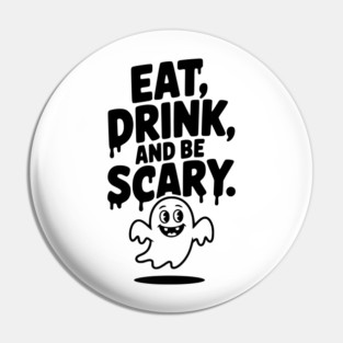 Eat Drink and Be Scary Pin