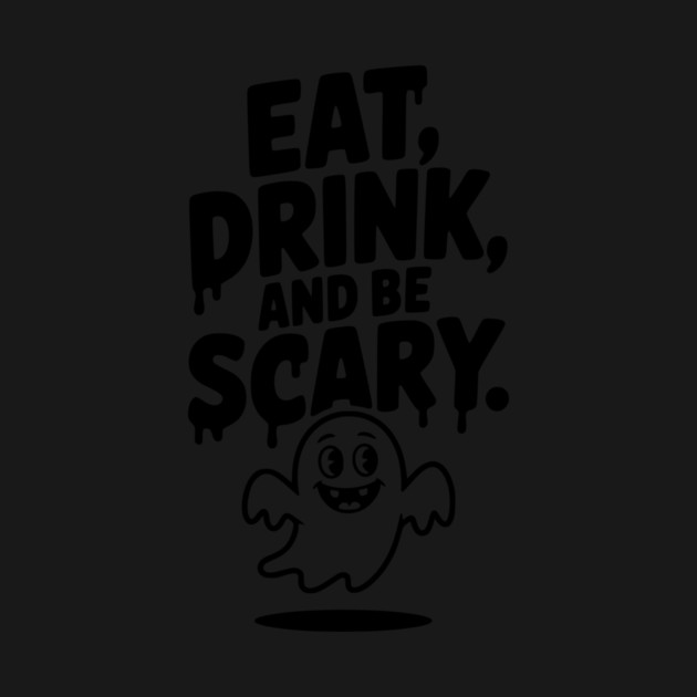 Eat Drink and Be Scary by Frank Ring