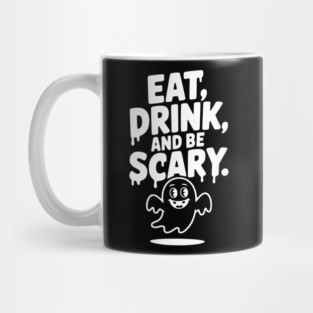 Eat Drink and Be Scary Mug