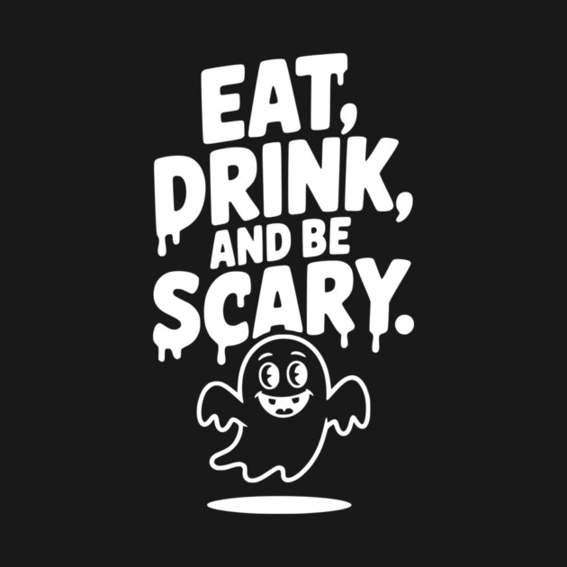Eat Drink and Be Scary by Frank Ring