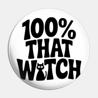 100% That Witch Pin