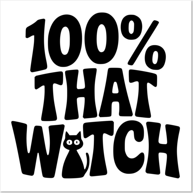 100% That Witch Wall Art by Frank Ring