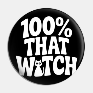 100% That Witch Pin