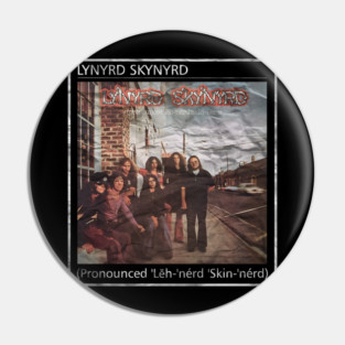 Album Cover Lynyrd Skynyrd - (Pronounced 'Lĕh-'nérd 'Skin-'nérd) Pin