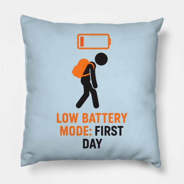 First Day Low Battery Funny Back To School Pillow by MakerMind8.2