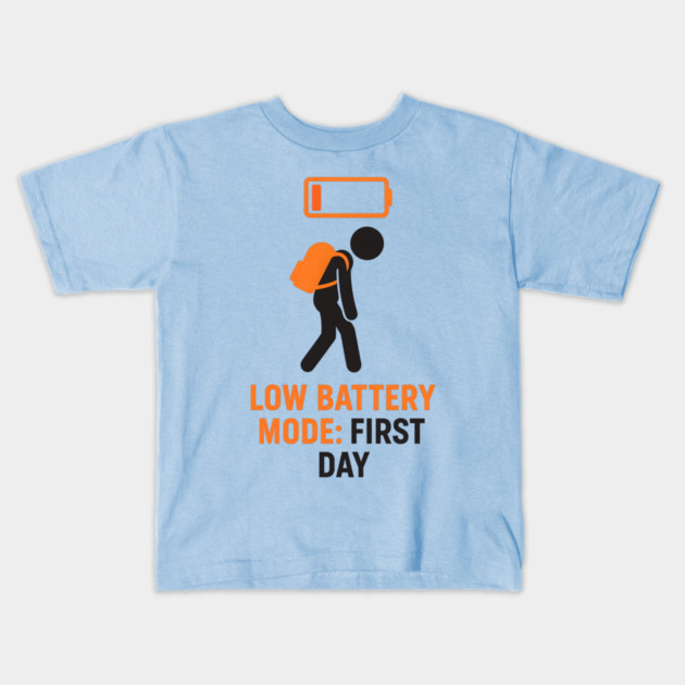 First Day Low Battery Funny Back To School Kids T-Shirt by MakerMind8.2