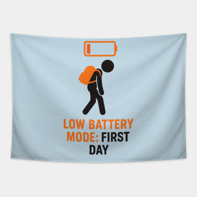 First Day Low Battery Funny Back To School Tapestry by MakerMind8.2