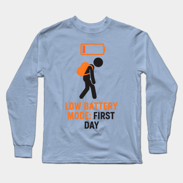 First Day Low Battery Funny Back To School Long Sleeve T-Shirt by MakerMind8.2