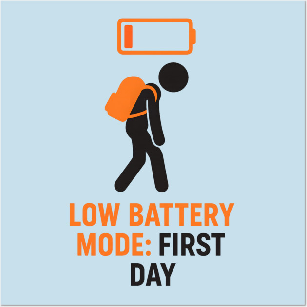 First Day Low Battery Funny Back To School Wall Art by MakerMind8.2