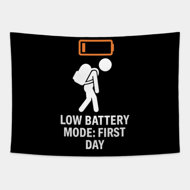 Low Battery First Day Tired Student Funny Tapestry by MakerMind8.2
