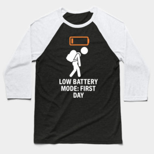 Low Battery First Day Tired Student Funny Baseball T-Shirt