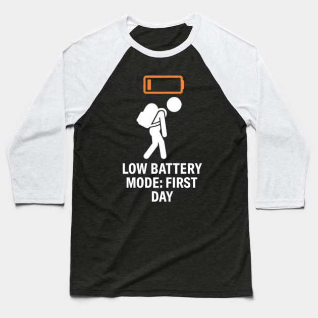 Low Battery First Day Tired Student Funny Baseball T-Shirt by MakerMind8.2