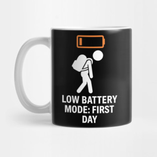 Low Battery First Day Tired Student Funny Mug