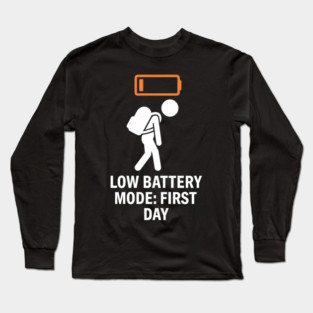 Low Battery First Day Tired Student Funny Long Sleeve T-Shirt