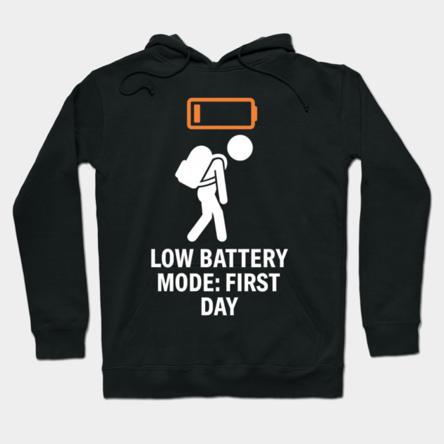 Low Battery First Day Tired Student Funny Hoodie by MakerMind8.2