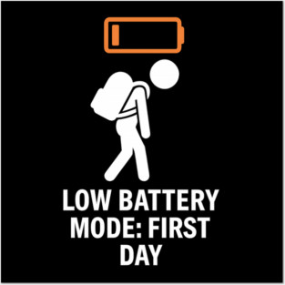 Low Battery First Day Tired Student Funny Posters and Art