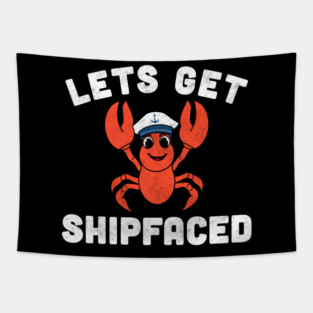 Let’s Get Shipfaced Funny Lobster Tapestry