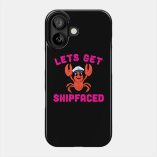 Let’s Get Shipfaced Funny Lobster (Pink) Phone Case