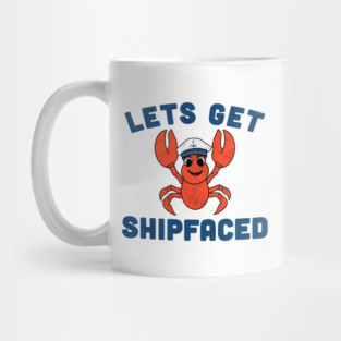 Let’s Get Shipfaced Mug