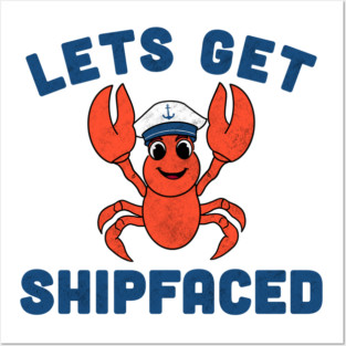 Let’s Get Shipfaced Posters and Art