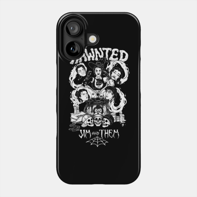 Hawnted Jim and Them Phone Case by Jim and Them