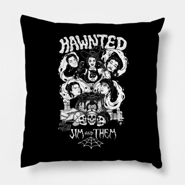 Hawnted Jim and Them Pillow by Jim and Them