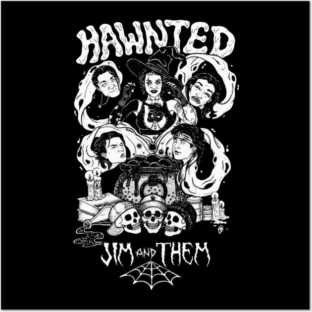 Hawnted Jim and Them Wall Art by Jim and Them