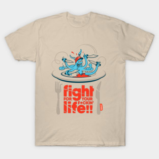 Fight for Life – Crazy Octopus on the Plate T-Shirt