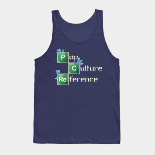 Pop Culture Reference (Breaking Worse) Tank Top
