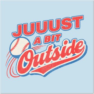 Just-A-Bit-Outside Posters and Art