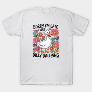 Sorry I’m Late T-Shirt