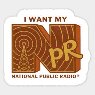 I WANT MY NPR Sticker