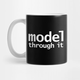 Model Through It Mug