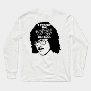 The Weird Al Version Long Sleeve T-Shirt