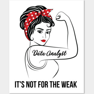 Data Analyst Not For Weak Posters and Art