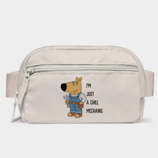 I'M JUST A CHILL MECHANIC Bag