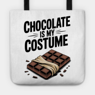Chocolate Is My Costume Tote