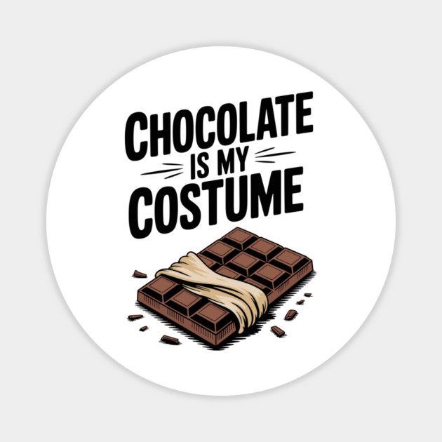 Chocolate Is My Costume Magnet by Frank Ring
