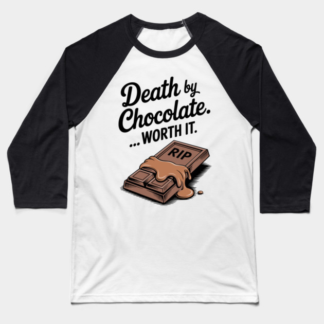 Death by Chocolate... Worth it Baseball T-Shirt by Frank Ring