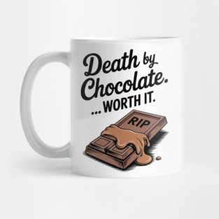 Death by Chocolate... Worth it Mug