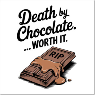 Death by Chocolate... Worth it Posters and Art