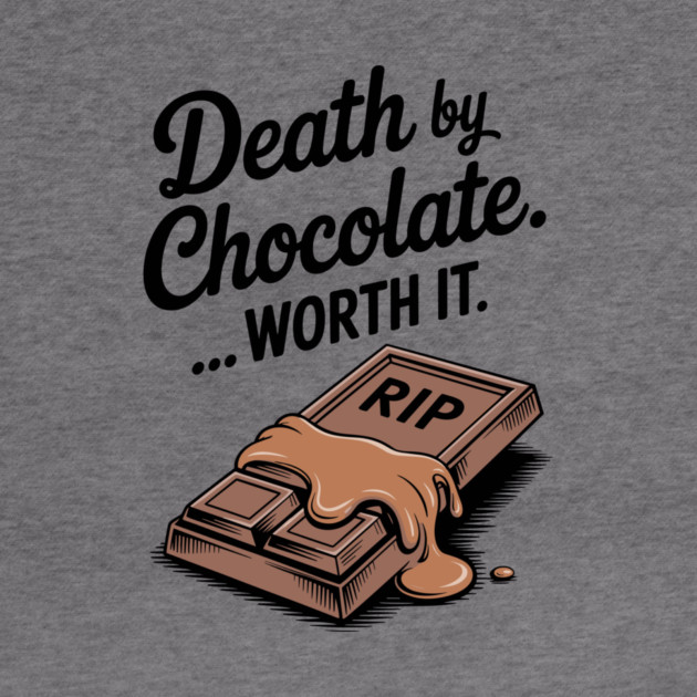 Death by Chocolate... Worth it by Frank Ring