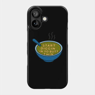 SDIYBT Start Diggin In Yo Butt Twin Phone Case